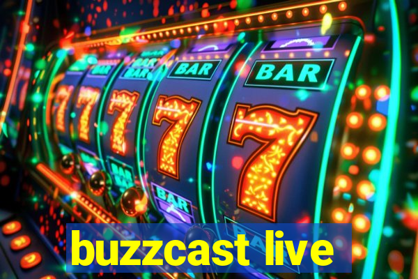 buzzcast live